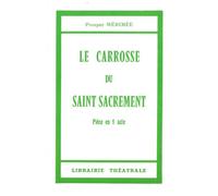 Le Carrosse du Saint-Sacrement - Prosper Mérimée - Librairie Theatrale - broché - Théâtre