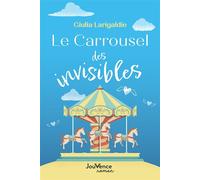 Le Carrousel des invisibles - Giulia Larigaldie - Jouvence - broché - Roman