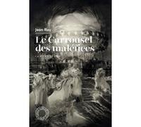 Le Carrousel des maléfices Jean Ray (Auteur), Jacques Carion (Postface), Joseph Duhamel (Postface)