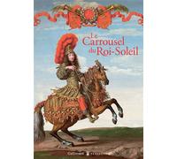 Le Carrousel du Roi-Soleil - Hélène Delalex - Gallimard - Coffret - Beau livre