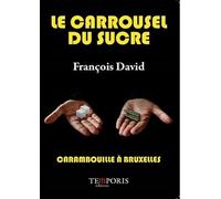 Le carrousel du sucre François David (Auteur)