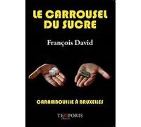 Le carrousel du sucre François David (Auteur)