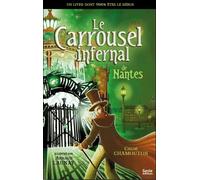 Le carrousel infernal de Nantes - à vous de créer votre histoire