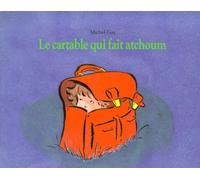 Le Cartable Qui Fait Atchoum