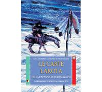 Le carte Lakota della capanna di purificazione. Insegnamenti spirituali dei Sioux. Con 50 carte