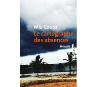 Le Cartographe des absences - Mia Couto - A.m. Metailie - broché - Roman