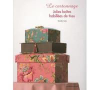 Le cartonnage: Jolies boîtes habillées de tissu