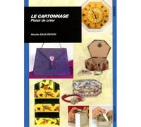 Le cartonnage plaisir de créer - Mireille Gras Depoix - Ulisseditions - broché - Guide