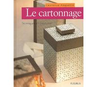 Le Cartonnage : Technique et Créations