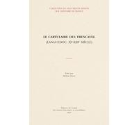 Le Cartulaire Des Trencavel - Languedoc, Xie-Xiiie Siècle