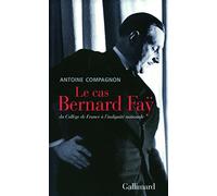 Le cas Bernard Faÿ: Du Collège de France à l'indignité nationale