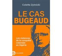 Le cas Bugeaud Colette Zytnicki (Auteur)