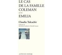Le Cas de la famille Coleman suivi de Emilia Claudio Tolcachir (Auteur), Christilla Vasserot (Traduction), Ana Karina Lombardi (Traduction)
