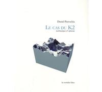 Le cas du K2 Mathématiques et alpinisme - Daniel Parrochia - Corridor Bleu - broché - Essai