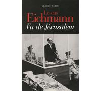 Le cas Eichmann Vu de Jérusalem - Claude Klein - Gallimard - broché - Essai