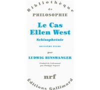 Ludwig Binswanger – Le cas Ellen West: Schizophrénie. Deuxième étude – Gallimard, broché