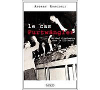 Le cas Furtwängler Un chef d'orchestre sous le IIIe Reich. Avant propos de Jérémy Menuhin - Audrey Roncigli - Imago - broché - Essai