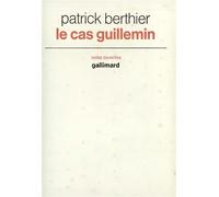 Le cas Guillemin Dialogues - Patrick Berthier - Gallimard - broché - Essai