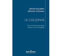 Le cas Jonas: Essai de phénoménologie clinique et criminologique