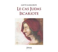 Le cas Judas Iscariote - Aliette Marguerite - Verone Eds - broché - Essai