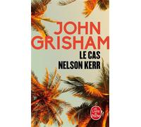 Le cas Nelson Kerr - John Grisham - Lgf - Poche - Roman