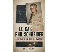 Le Cas Phil Schneider: Anatomie d'un suicide annoncé