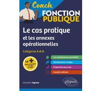 Le cas pratique et les annexes opérationnelles Catégories A et B - Alexandre Vignaud - Ellipses - broché - Scolaire / Universitaire