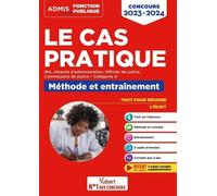 Le Cas Pratique - Ira, Attaché D'administration, Officier De Police, Commissaire De Police Catégorie A - Méthode Et Entraînement