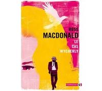 Le cas Wycherly Ross Macdonald (Auteur)