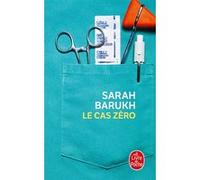Le Cas Zéro Sarah Barukh (Auteur)