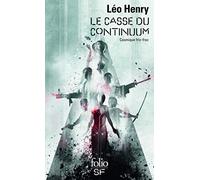 Léo Henry – Le casse du continuum – Cosmique fric-frac – Roman – Poche