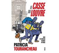 Le Casse du Louvre Patricia Tourancheau (Auteur)