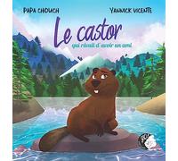 Le castor qui rêvait d'avoir un ami