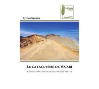 Le cataclysme de Na'abi Suivi de parcours des existences révélées - Sylvain Ngoulou - Muse Editions - Poche - Roman