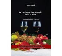 Le catalogue des accords mets et vins-Tome 1 Jessy Grand (Auteur)