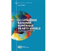 Le catalogue raisonné numérique en arts visuels: Exploration des cas Barbeau, Borduas, Riopelle et Vaillancourt