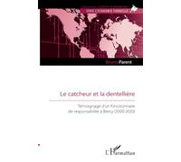 Le catcheur et la dentellière: Témoignage d’un fonctionnaire de responsabilité à Bercy (2000-2020)