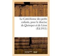 Le Catéchisme des petits enfants, pour le diocèse de Quimper et de Léon - Collectif - Hachette Bnf - broché - Livre