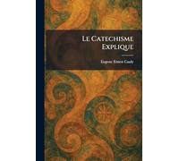 Le Catechisme Explique
