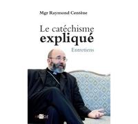 Le catéchisme expliqué - Raymond Centene - Artege - broché - Essai