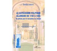 Emilie Delivré–Le catéchisme politique allemand de 1780 à 1850–Un prêche pour la formation du citoyen