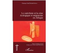 Le Catéchiste Et La Crise Écologique Et Migratoire En Afrique