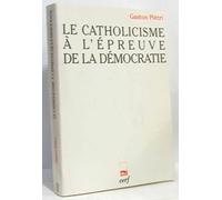 Le Catholicisme à l'épreuve de la démocratie