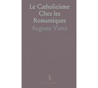 Le Catholicisme Chez les Romantiques