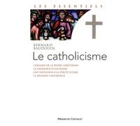 Le Catholicisme - De La Pensée Chrétienne À La Religion Universelle