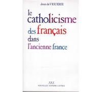 Le catholicisme des français dans l'ancienne France