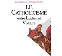 Le catholicisme entre Luther et Voltaire