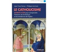 Le catholicisme Jean-Yves Calvez (Auteur), Philippe Lécrivain (Auteur)