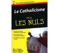 Le Catholicisme pour les Nuls – histoire, rites, sacrements, Église, doctrine