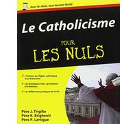 Le Catholicisme pour les Nuls: | histoire, rites, sacrements, Église, doctrine